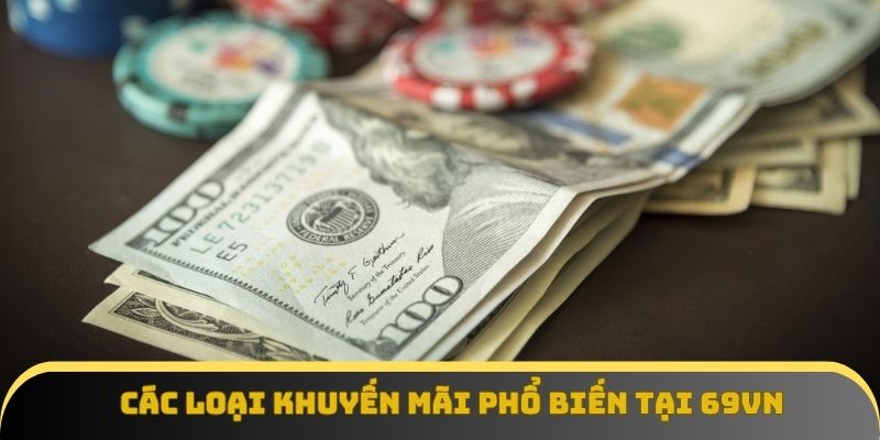Các loại khuyến mãi rộng rãi phổ biến tại 69vn