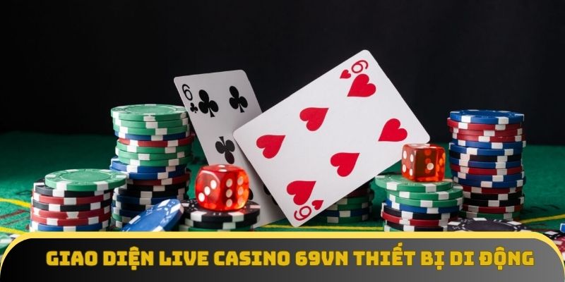 Giao diện Live casino 69vn trên thiết bị di động
