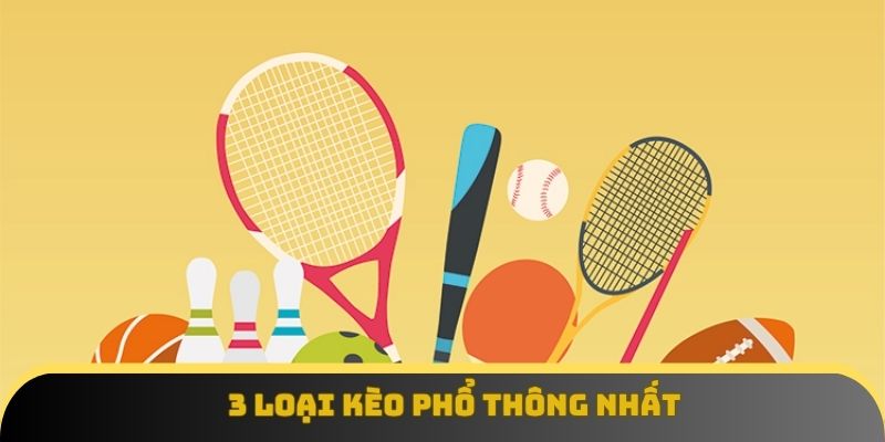 3 loại kèo phổ thông nhất
